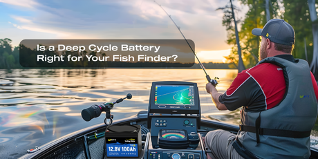 Deep Cycle Battery Right for Your Fish Finder