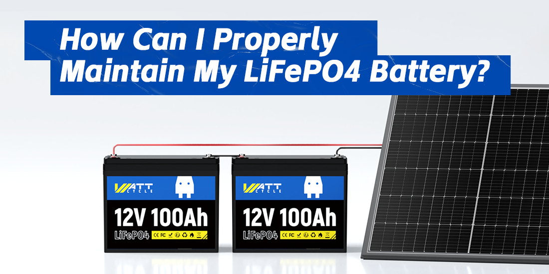 properly maintain yoru lifepo40-battery