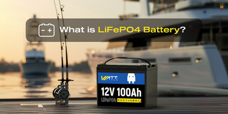 What is LiFePO4 Battery?